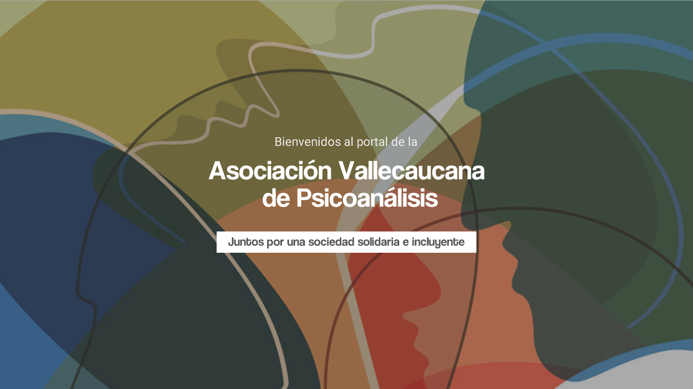 AVP: Asociación Vallecaucana de Psicoanálisis | Juntos por una sociedad solidaria e incluyente | Portada